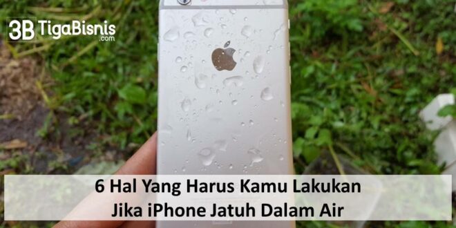 6 Hal Yang Harus Kamu Lakukan Jika iPhone Jatuh Dalam Air