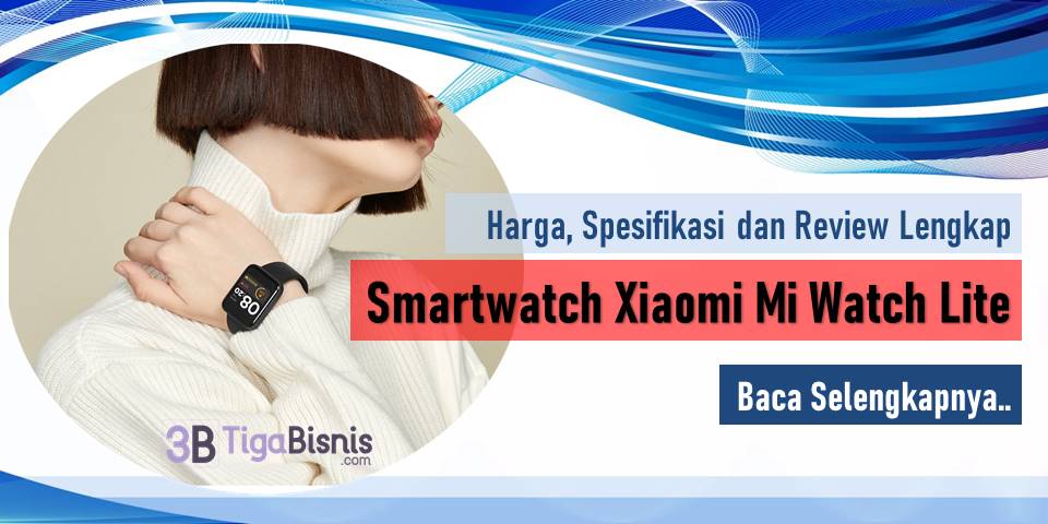 Smartwatch Xiaomi Mi Watch Lite : Harga, Spesifikasi dan Review Lengkap