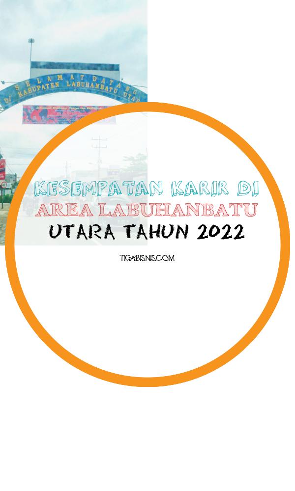 Info Lowongan Kerja Untuk area Labuhanbatu Utara Tahun 2022. Sumber : Https://commons.wikimedia.org/wiki/file:welcome_gate_to_labuhanbatu_utara,_sumatra_utara_(asahan-labura)_01.jpg