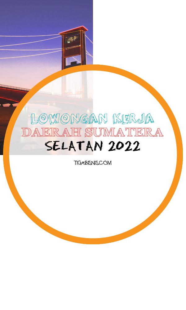 Kesempatan Karir Di Daerah Sumatera Selatan . Sumber : Https://id.wikipedia.org/wiki/kota_palembang