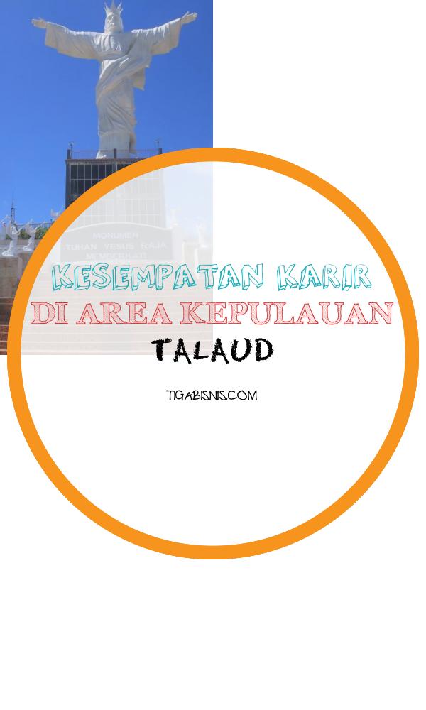 Kesempatan Karir Di Wilayah Kepulauan Talaud 2022. Sumber : Https://en.wikipedia.org/wiki/talaud_islands_regency