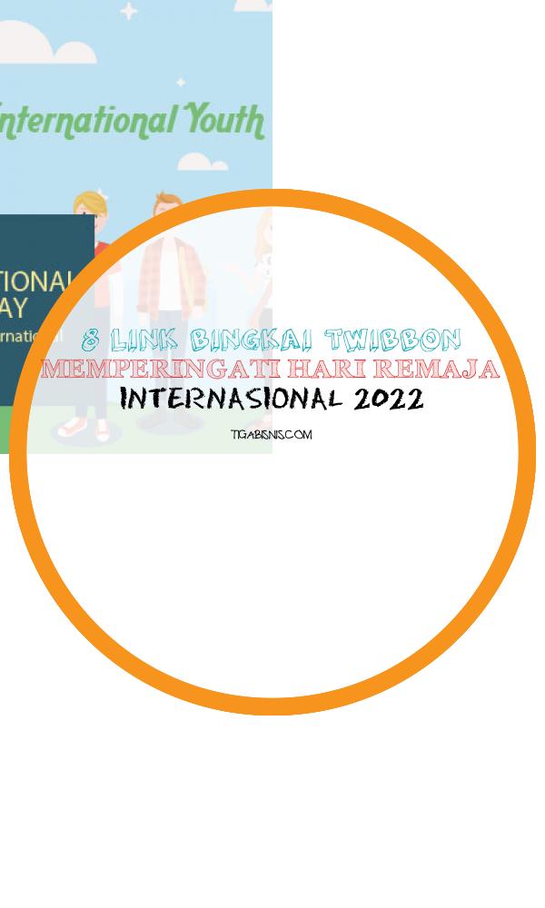 Link Gambar Twibbon Memperingati Hari Remaja Internasional 2022