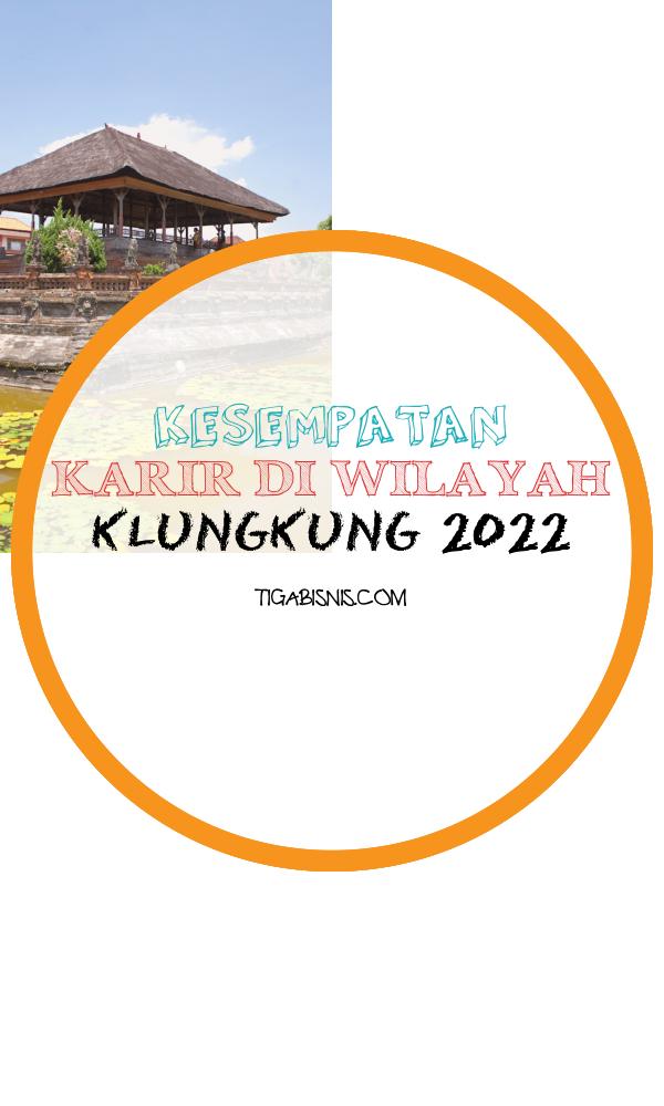 Lowongan Kerja Di area Klungkung Tahun 2022. Sumber : Https://en.wikipedia.org/wiki/klungkung_regency